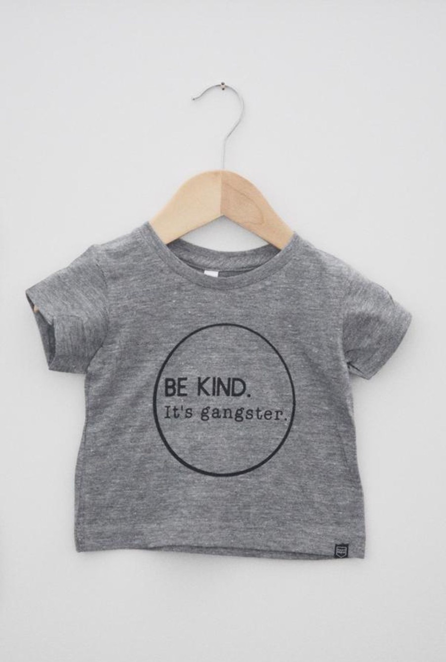 Mini Grace + Brave | Grace & Brave - Tee - Be Kind. It'S Gangster.